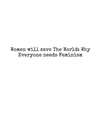 Why Women will Save the World