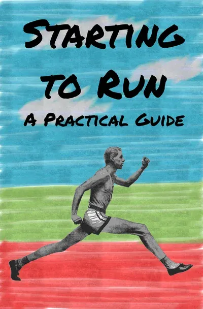 Starting to Run: A Practical Guide
