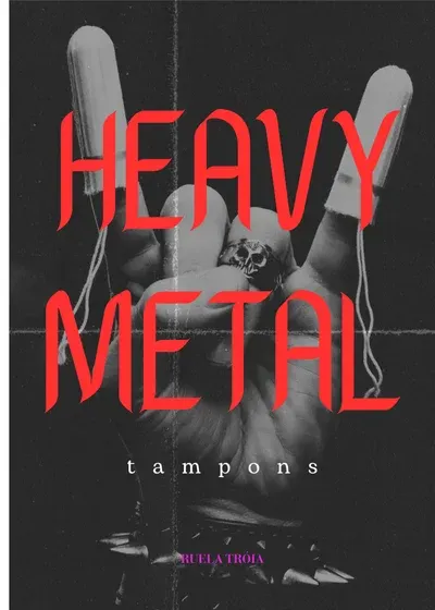 Heavy Metal Tampons