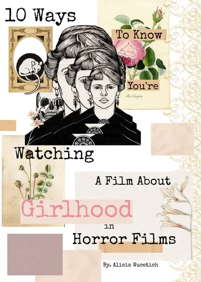 10 Ways to Know you are Watching a Movie about Girlhood and Horror Films