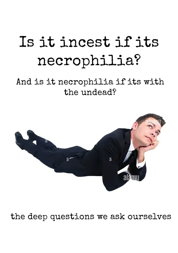 Is it incest if its necrophilia?