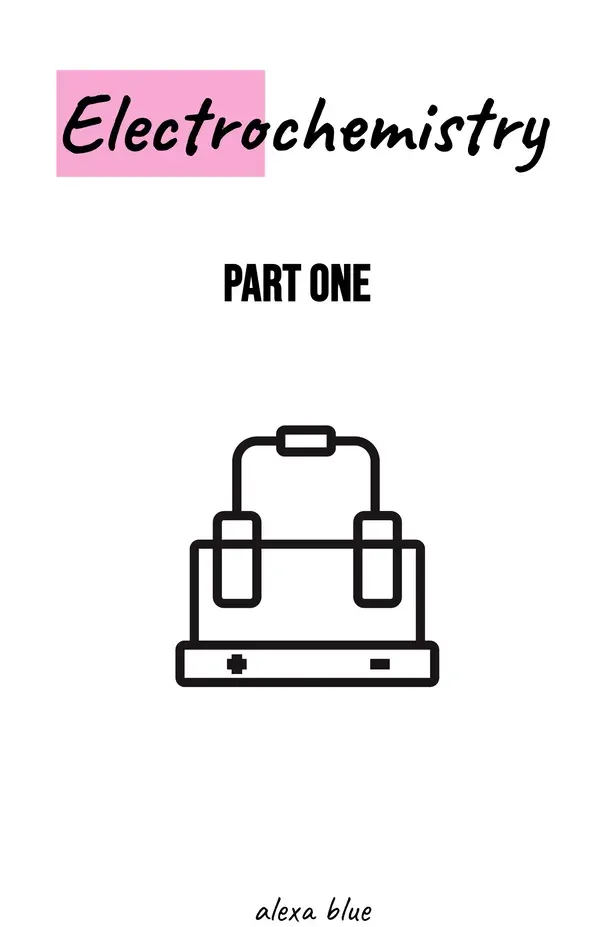 Electrochemistry  -  Part One