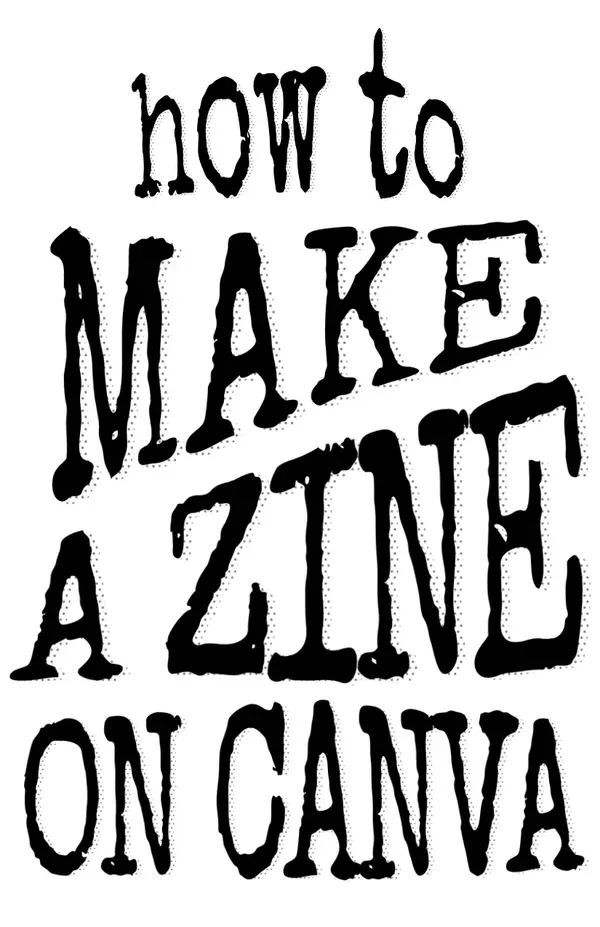 How To Make A Zine On Canva by LFR
