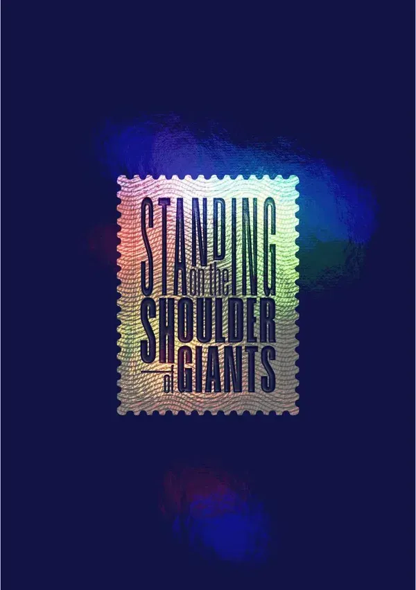 STANDING ON THE SHOULDER OF GIANTS