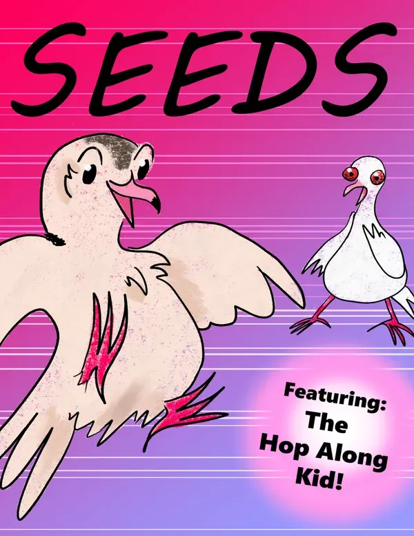 SEEDS: Featuring The Hop along Kid!