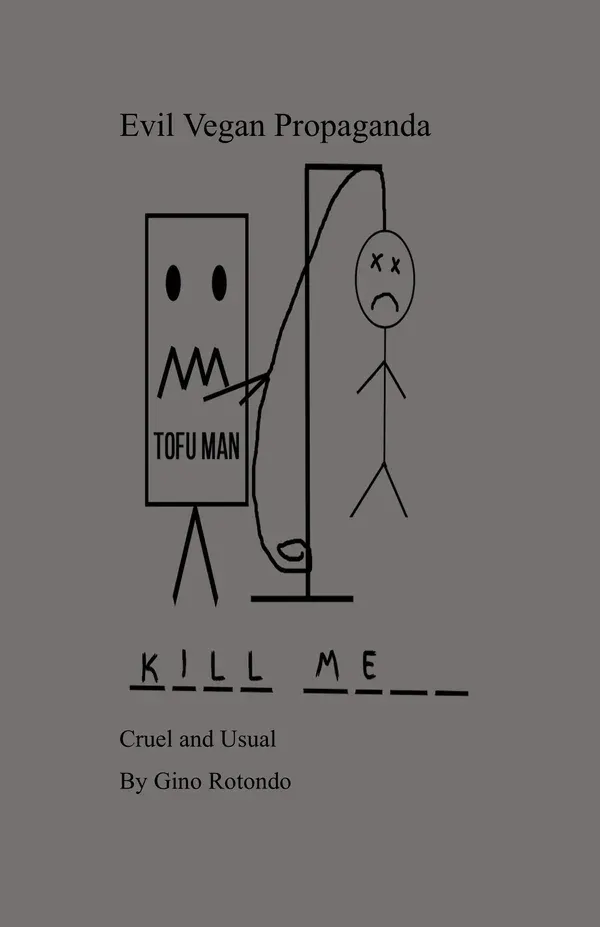 Evil Vegan Propaganda: Cruel and Usual 