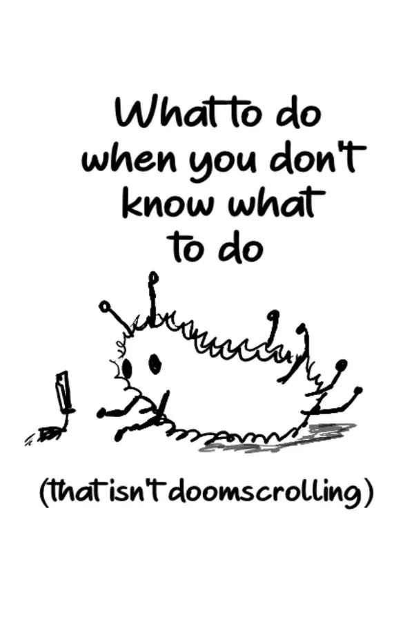 What To Do When You Don't Know What to Do