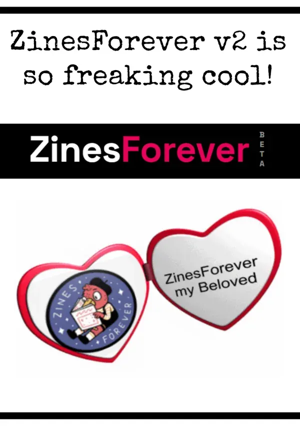 Zines Forever v2 is so freaking cool!