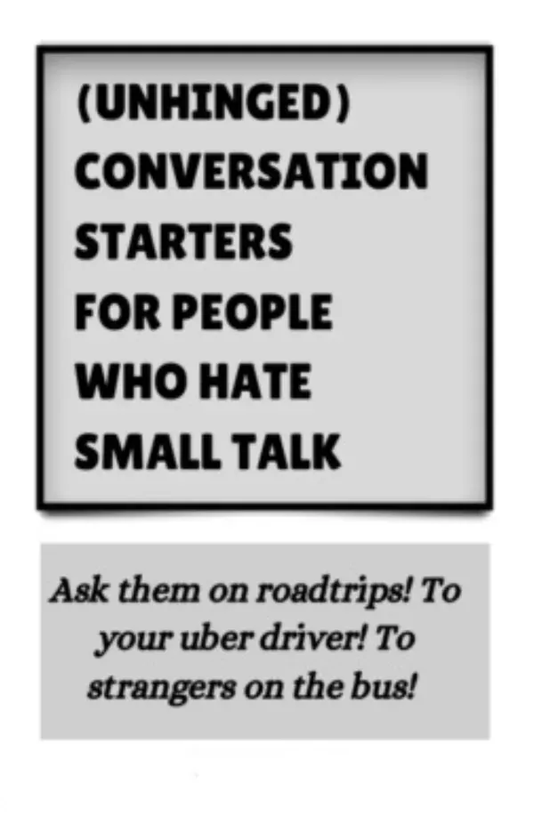 Unhinged Conversation Starters For People Who Hate Small Talk