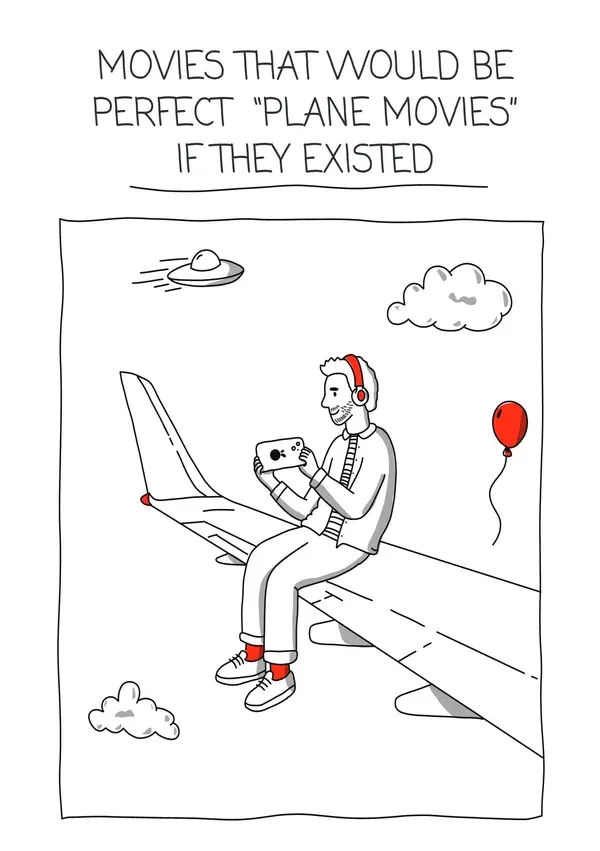MOVIES THAT WOULD BE PERFECT PLANE MOVIES IF THEY EXISTED