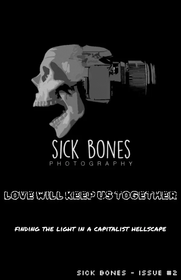 Sick Bones #2 - LOVE WILL KEEP US TOGETHER