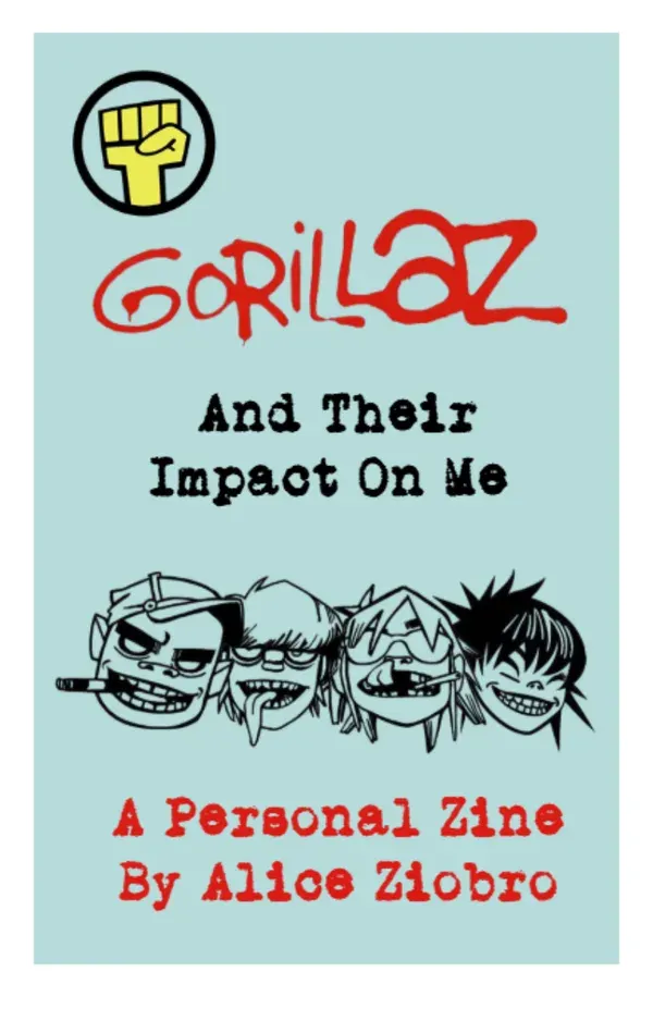 Gorillaz and Their Impact on Me - Perzine - Alice Ziobro